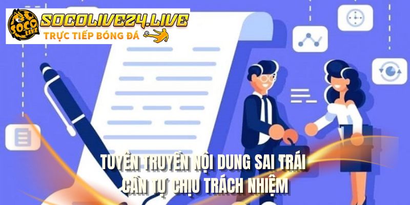 Tuyên truyền nội dung sai trái cần tự chịu trách nhiệm